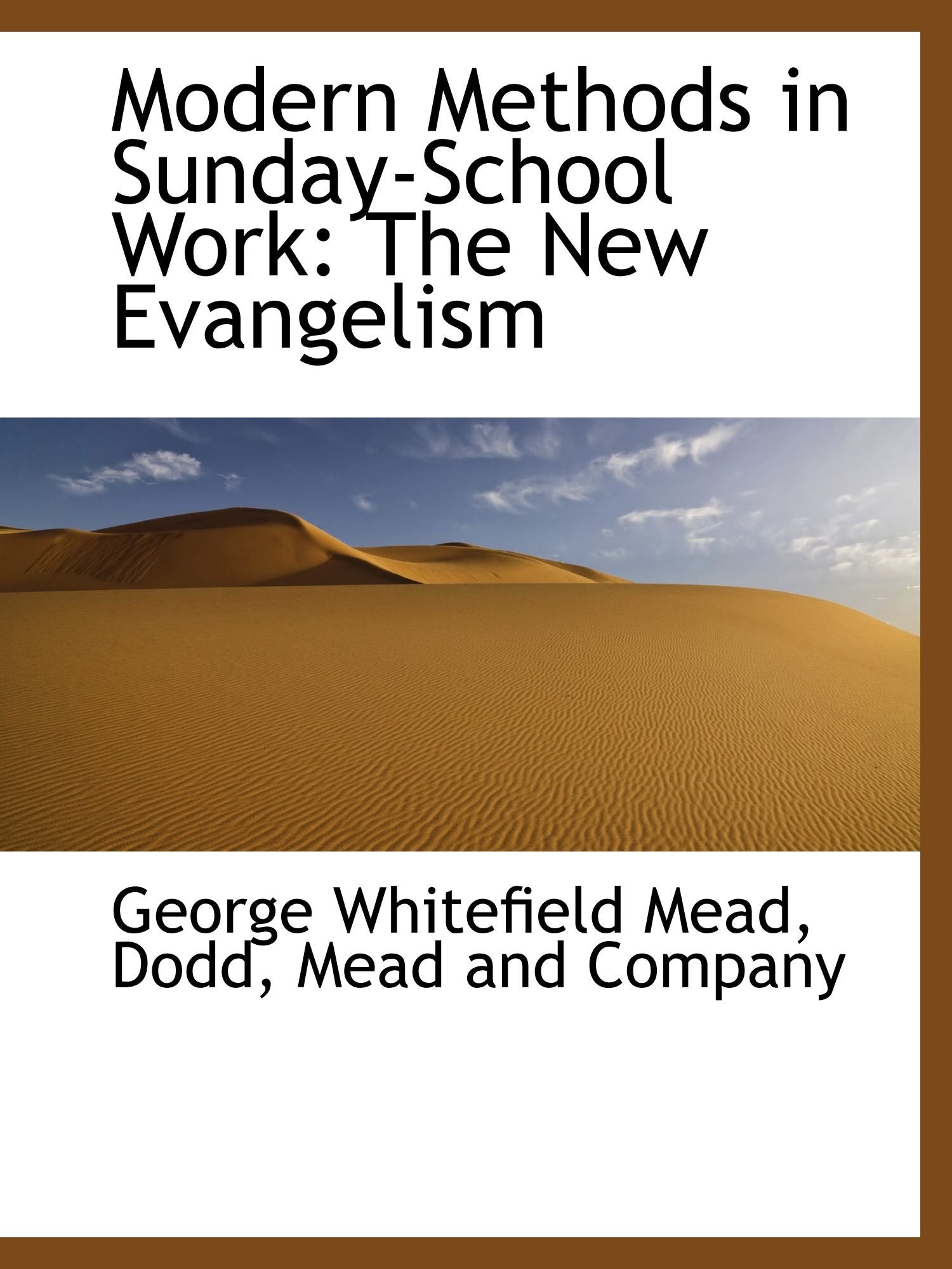 Modern Methods in Sunday-School Work: The New Evangelism Politics & History