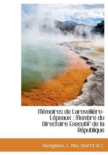 M Moires de Larevelli Re-L Peaux: Membre Du Directoire Executif de La R Publique Politics & History