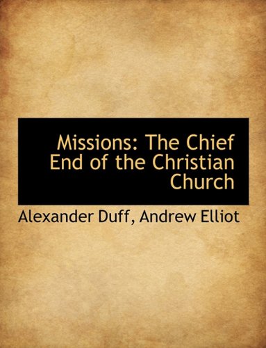 Missions: The Chief End of the Christian Church Politics & History
