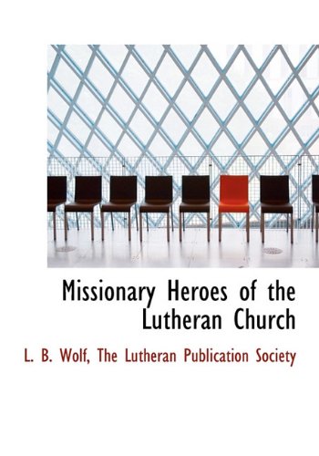 Missionary Heroes of the Lutheran Church Contemporary literature