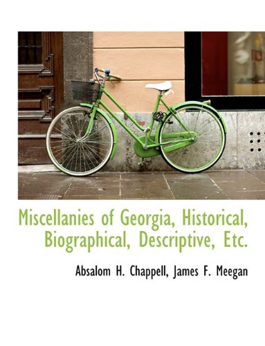 Miscellanies of Georgia, Historical, Biographical, Descriptive, Etc. Politics & History