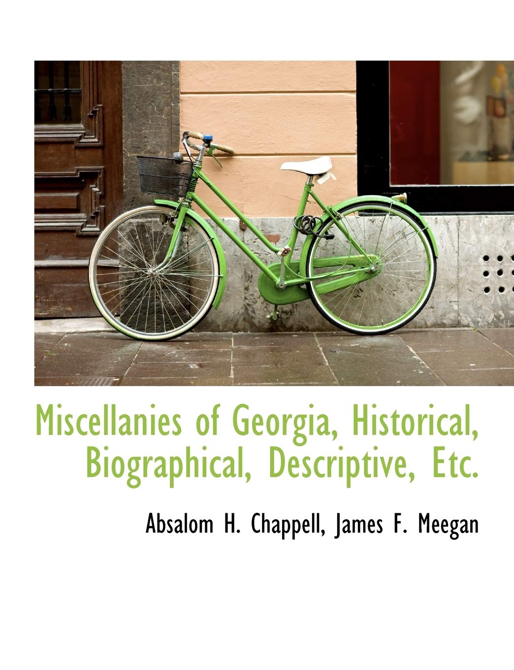 Miscellanies of Georgia, Historical, Biographical, Descriptive, Etc. Politics & History