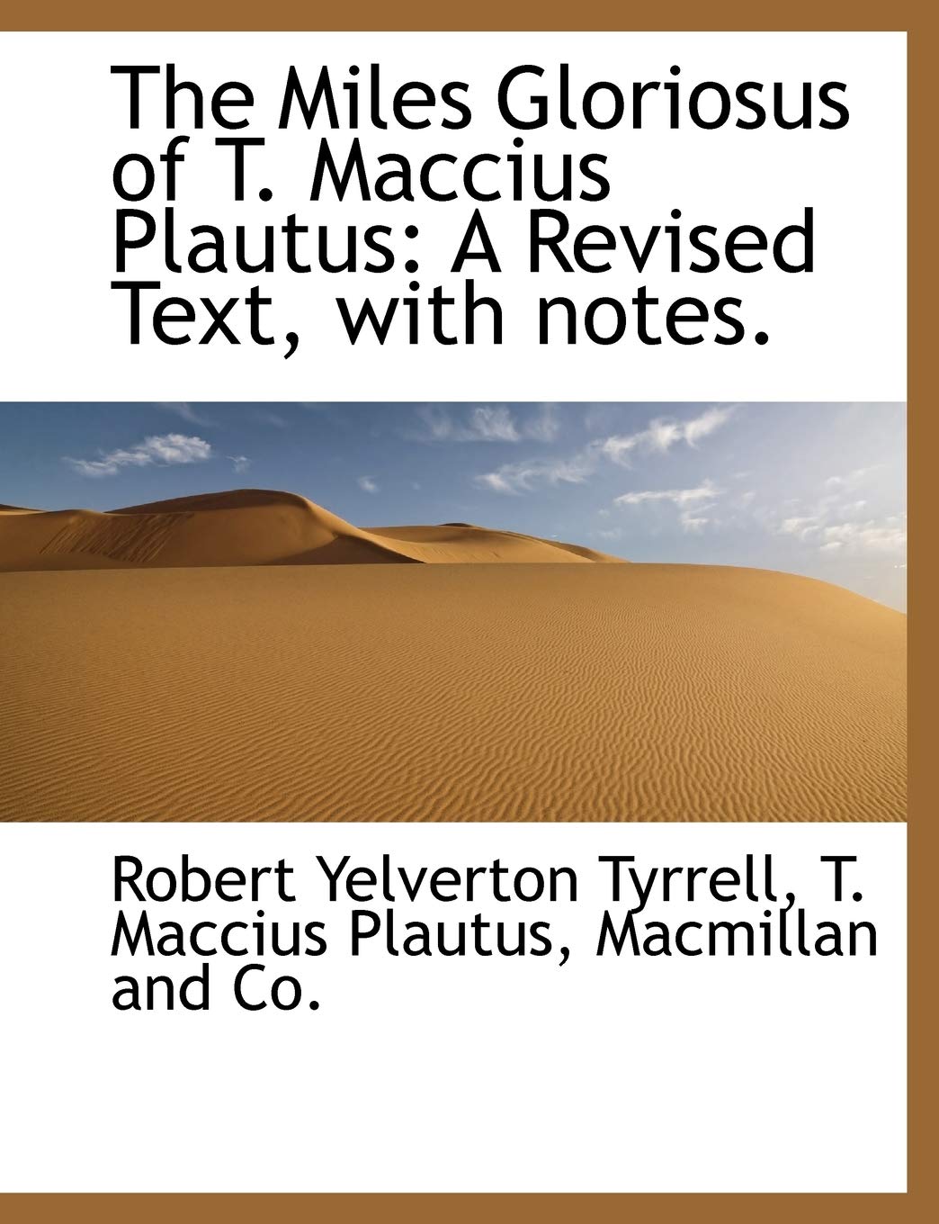 The Miles Gloriosus of T. Maccius Plautus: A Revised Text, with Notes. Politics & History