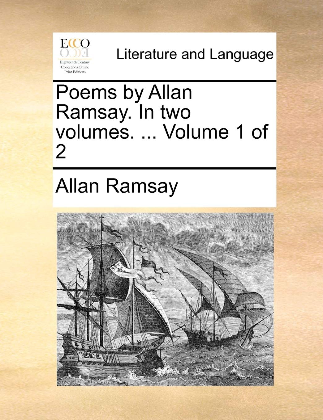 Poems by Allan Ramsay. in Two Volumes. ... Volume 1 of 2 Social Sciences