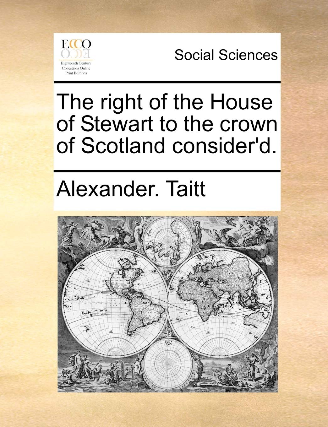 The Right of the House of Stewart to the Crown of Scotland Consider'd. Books