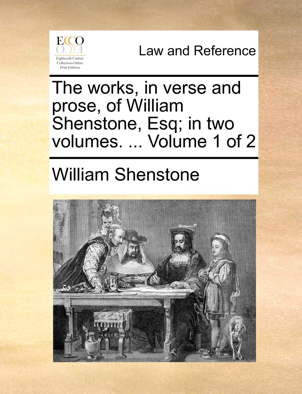The Works, in Verse and Prose, of William Shenstone, Esq; In Two Volumes. ... Volume 1 of 2 Law