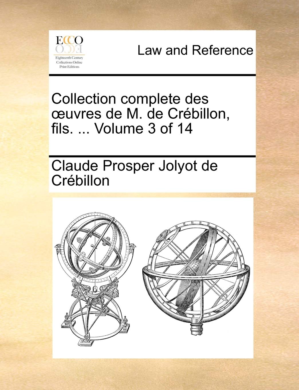 Collection Complete Des Uvres de M. de Crbillon, Fils. ... Volume 3 of 14 Law