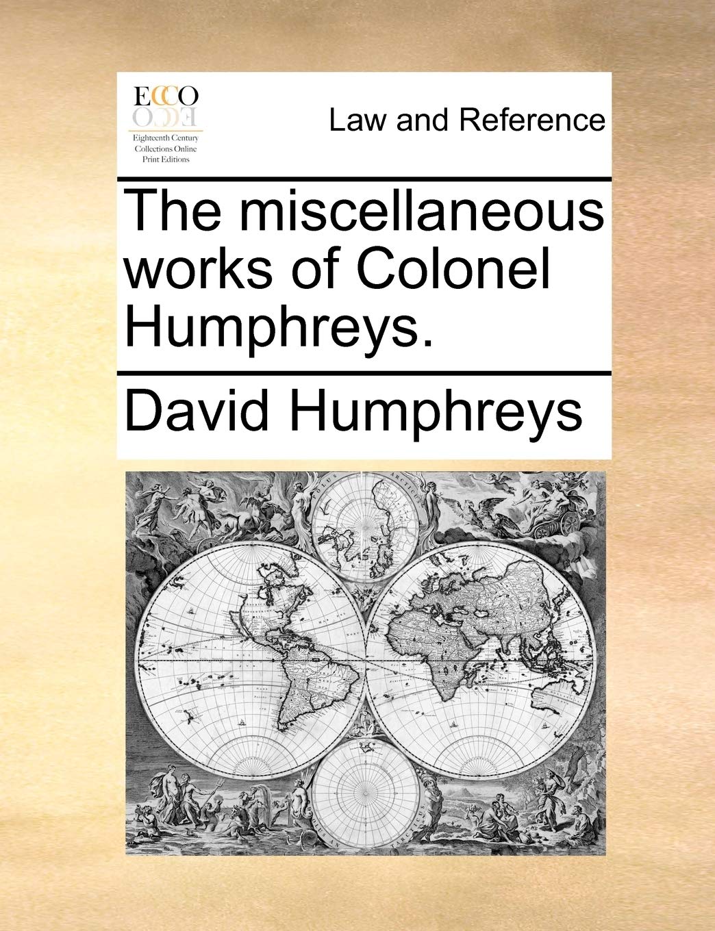 The Miscellaneous Works of Colonel Humphreys. Law