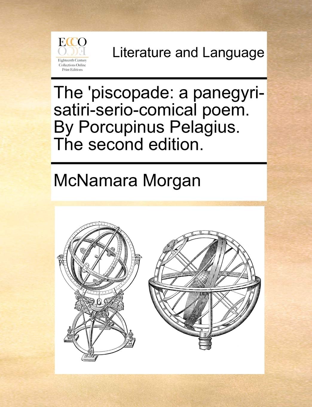 The 'piscopade: A Panegyri-Satiri-Serio-Comical Poem. by Porcupinus Pelagius. the Second Edition. Social Sciences