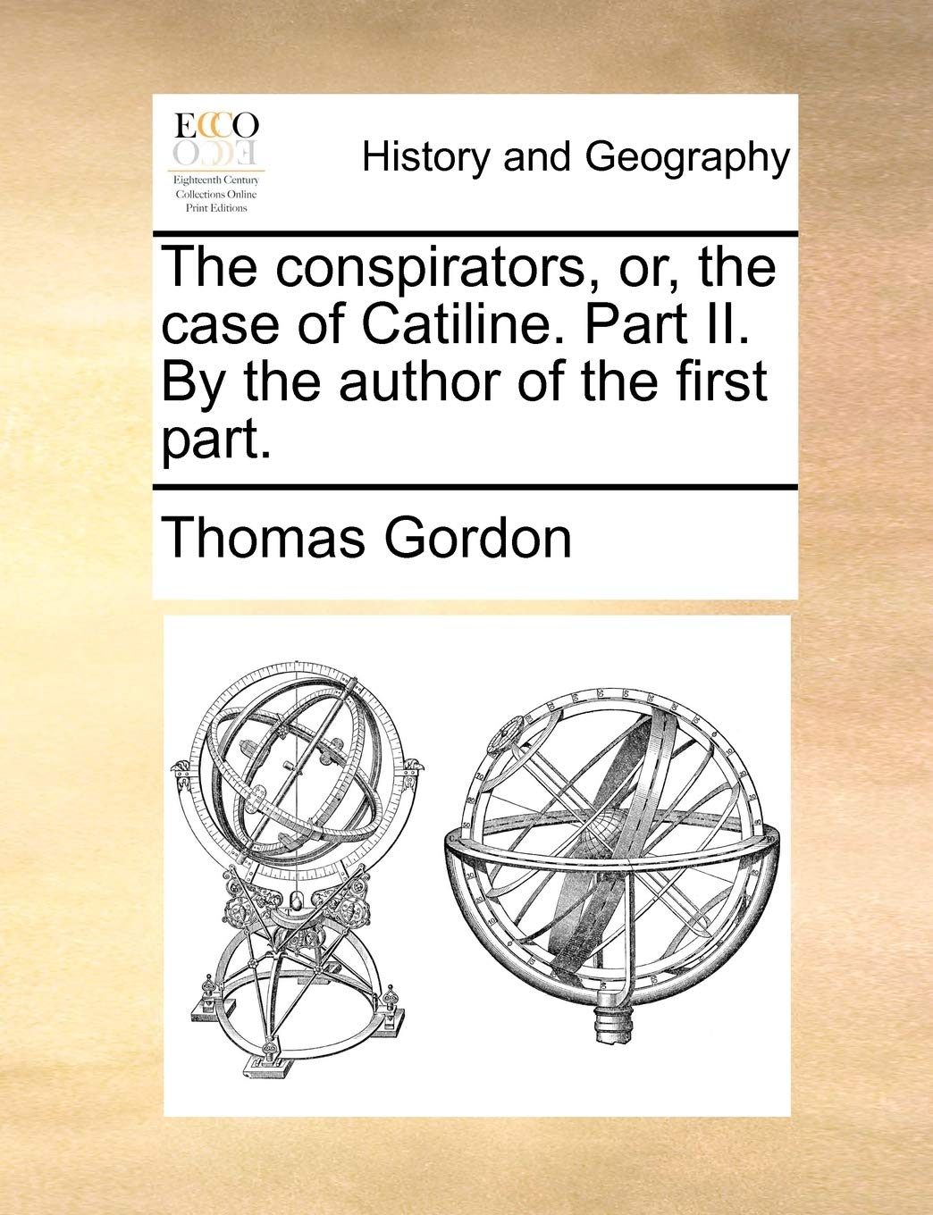 The conspirators, or, the case of Catiline. Part II. By the author of the first part. Social Sciences