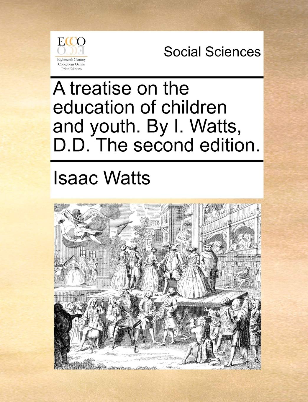A Treatise on the Education of Children and Youth. by I. Watts, D.D. the Second Edition. Books