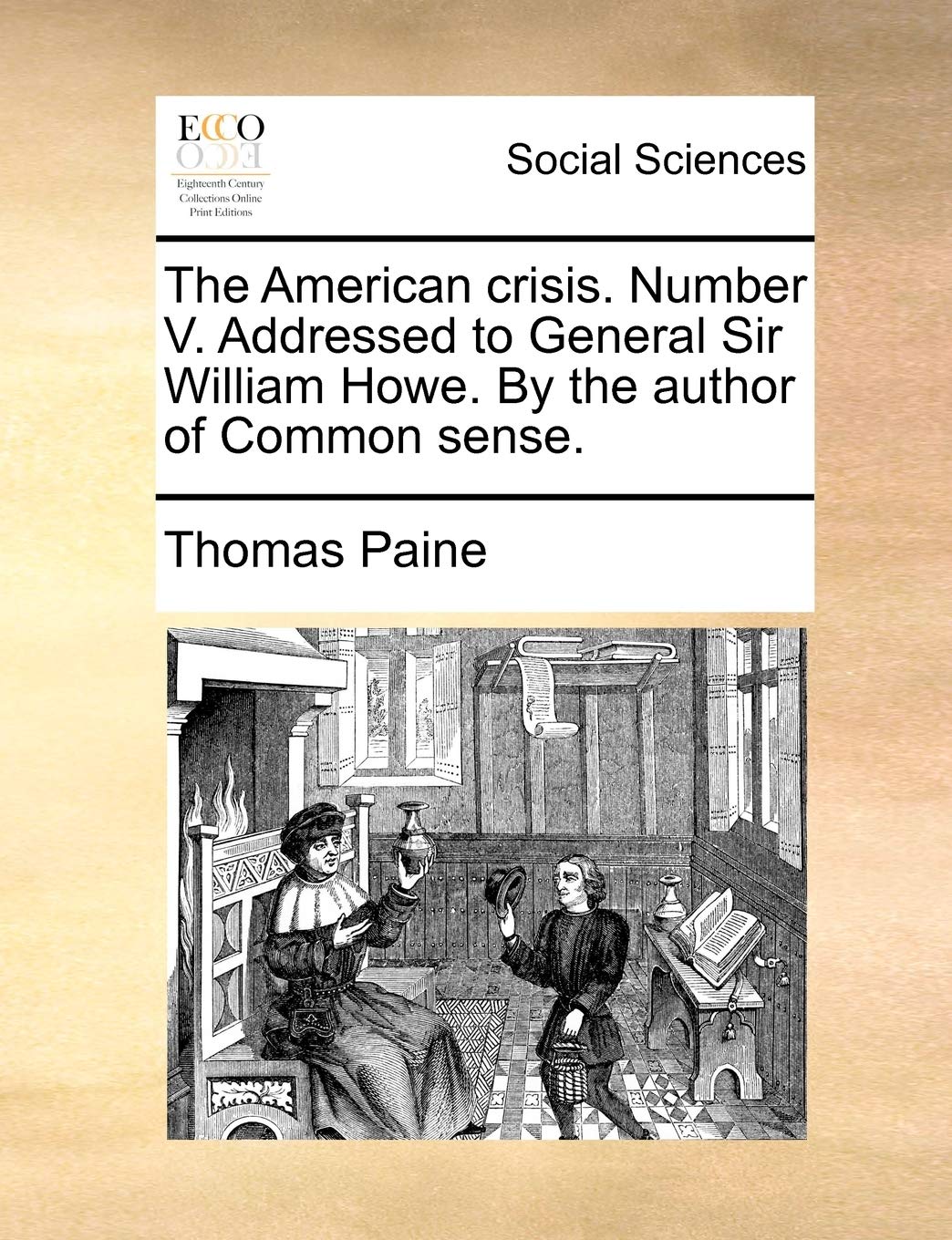 The American Crisis. Number V. Addressed to General Sir William Howe. by the Author of Common Sense. Books