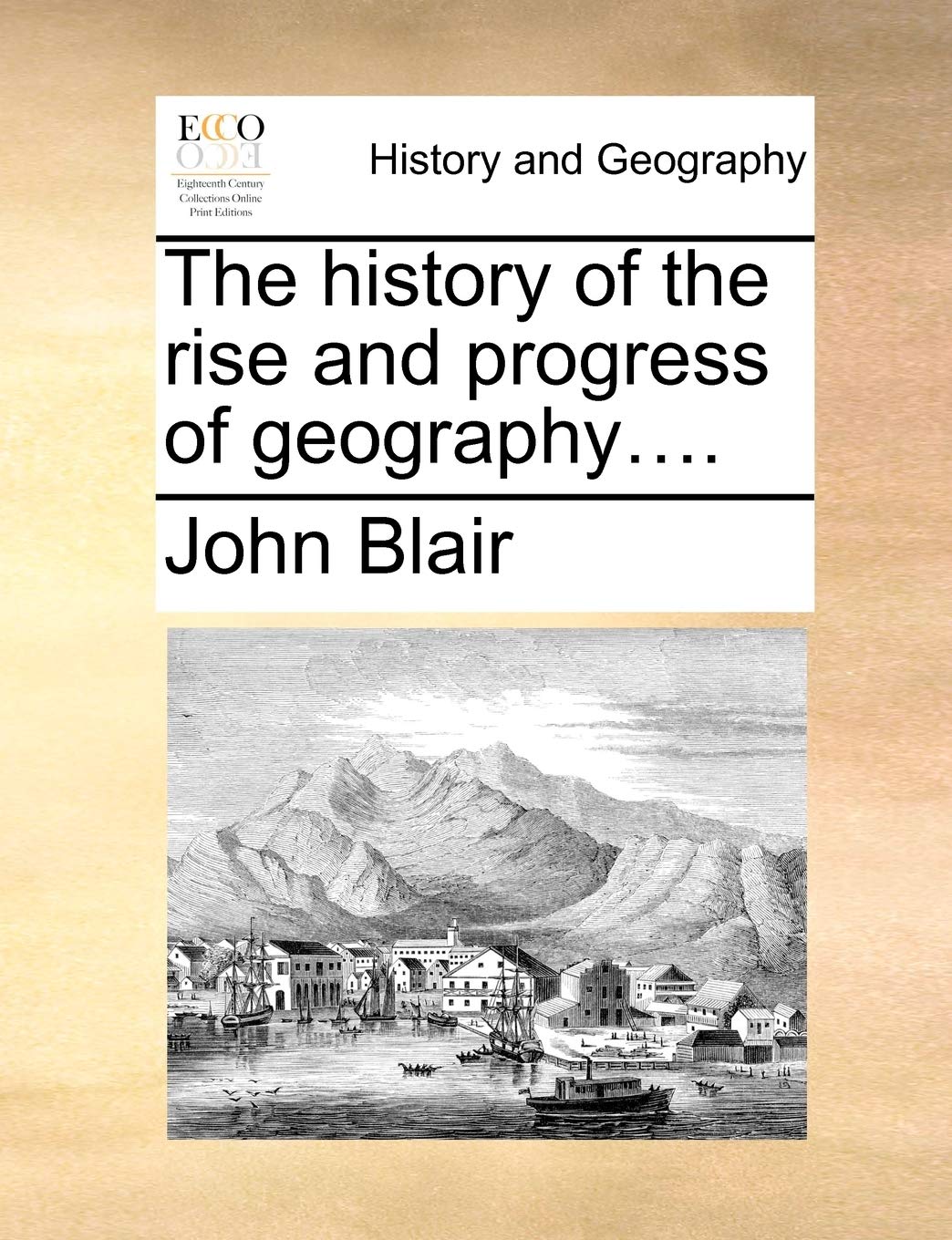 The History of the Rise and Progress of Geography.... Natural Sciences