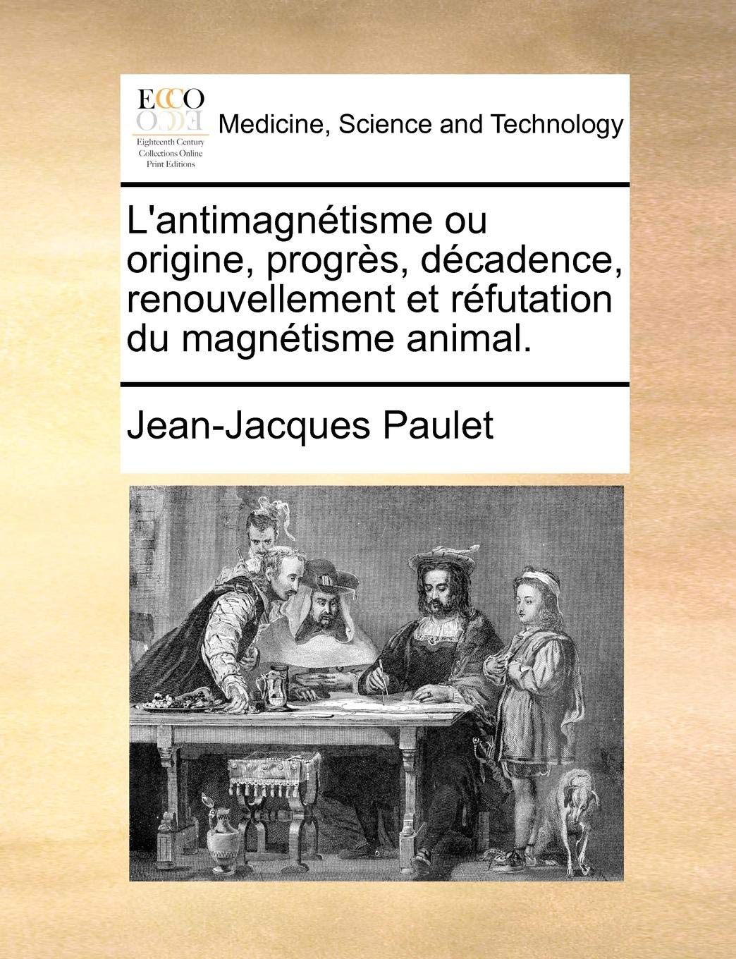 L'Antimagnetisme Ou Origine, Progres, Decadence, Renouvellement Et Refutation Du Magnetisme Animal. book