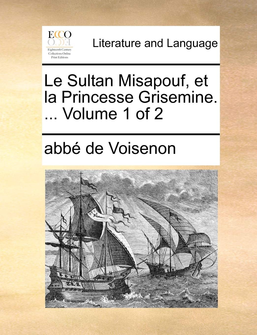 Le Sultan Misapouf, Et La Princesse Grisemine. ... Volume 1 of 2 Social Sciences