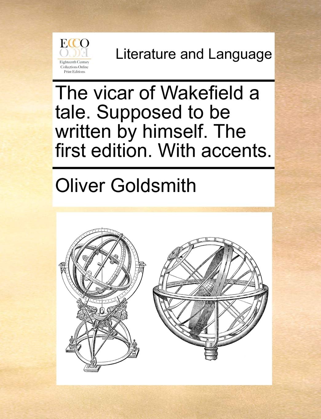 The Vicar of Wakefield a Tale. Supposed to Be Written by Himself. the First Edition. with Accents. Social Sciences