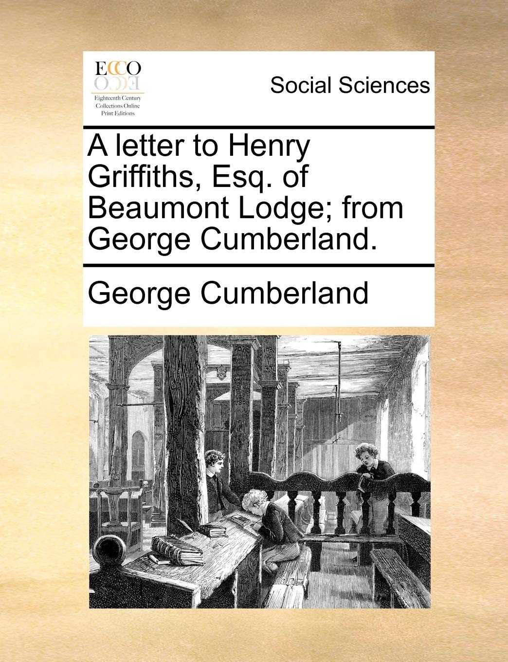 A Letter to Henry Griffiths, Esq. of Beaumont Lodge; From George Cumberland. Books