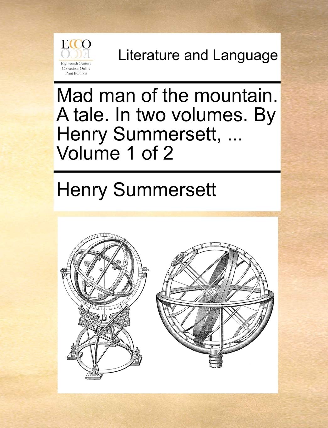 Mad Man of the Mountain. a Tale. in Two Volumes. by Henry Summersett, ... Volume 1 of 2 Social Sciences