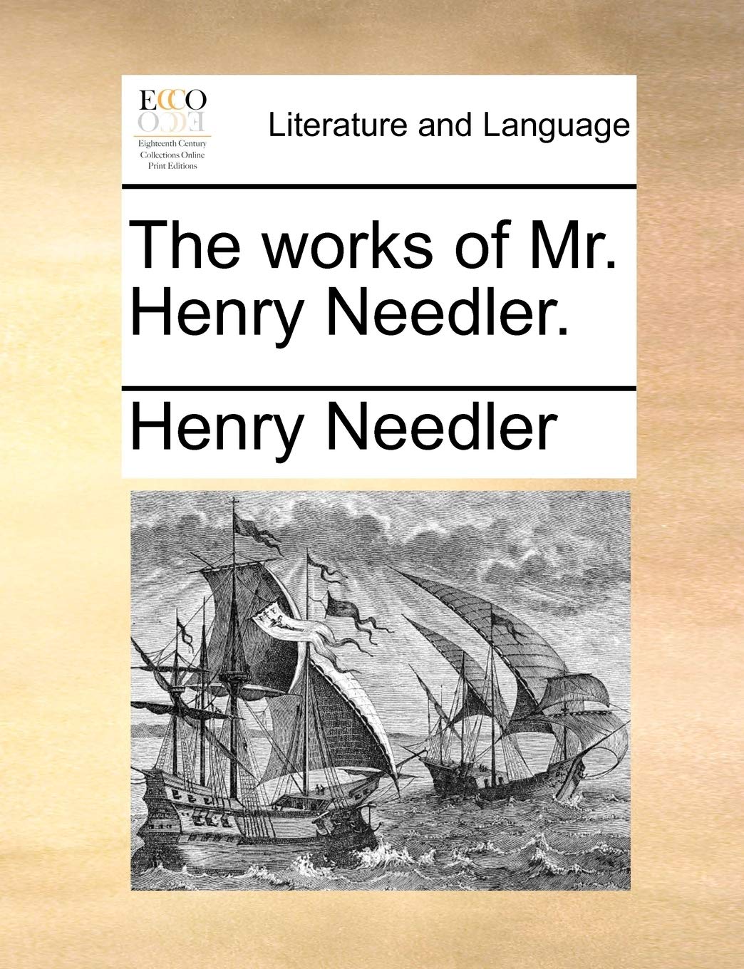 The Works of Mr. Henry Needler. Social Sciences