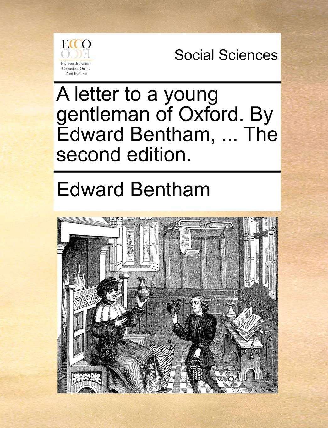 A Letter to a Young Gentleman of Oxford. by Edward Bentham, ... the Second Edition. Books