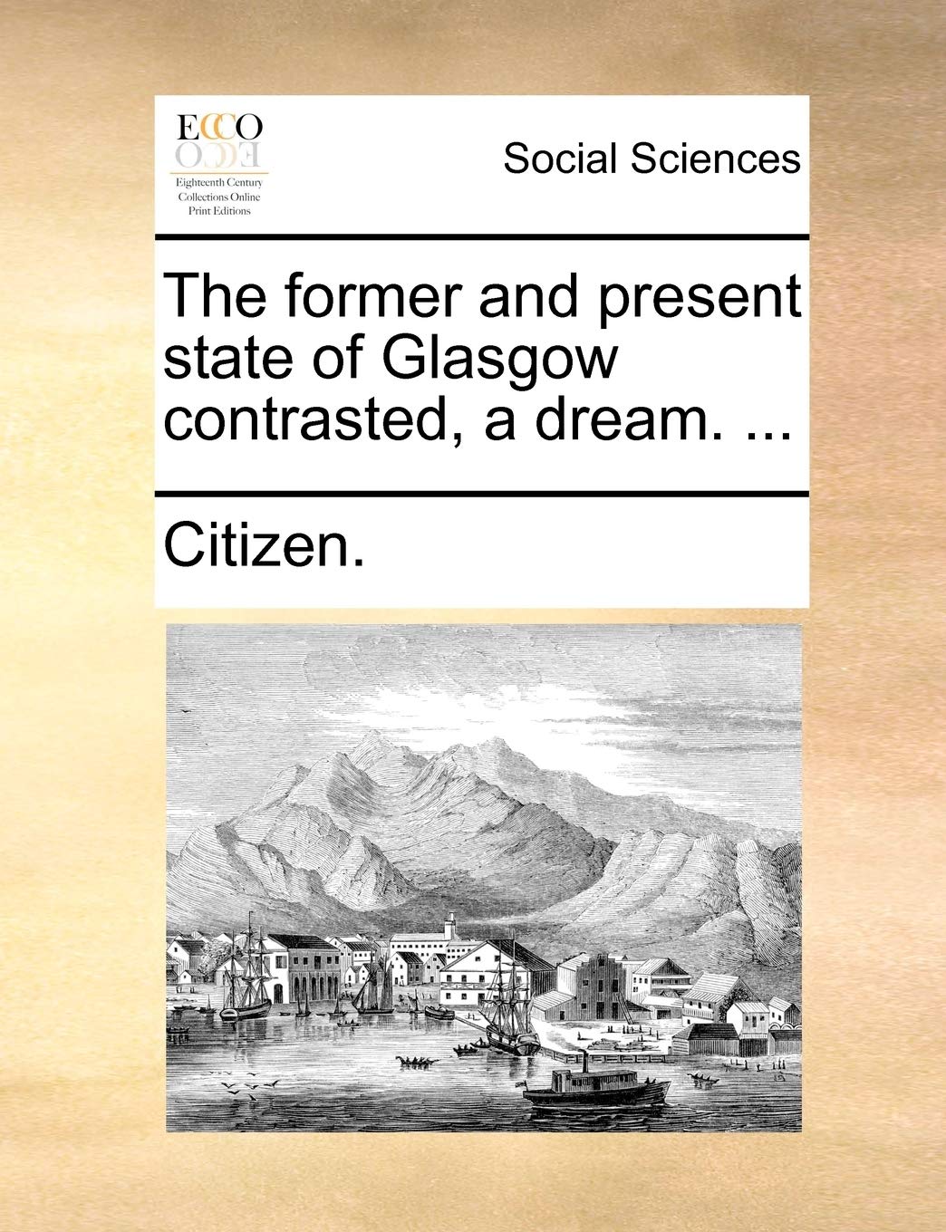 The Former and Present State of Glasgow Contrasted, a Dream. ... Books