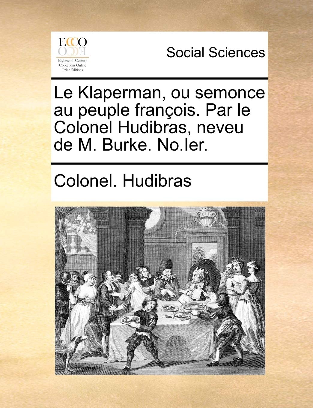 Le Klaperman, Ou Semonce Au Peuple François. Par Le Colonel Hudibras, Neveu de M. Burke. No.Ier. Books