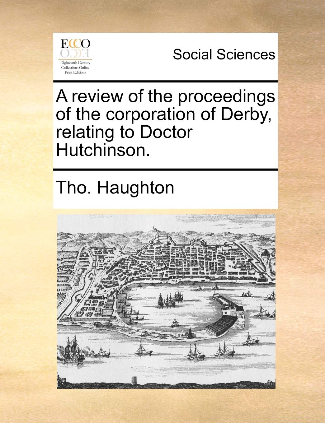 A Review of the Proceedings of the Corporation of Derby, Relating to Doctor Hutchinson. Books