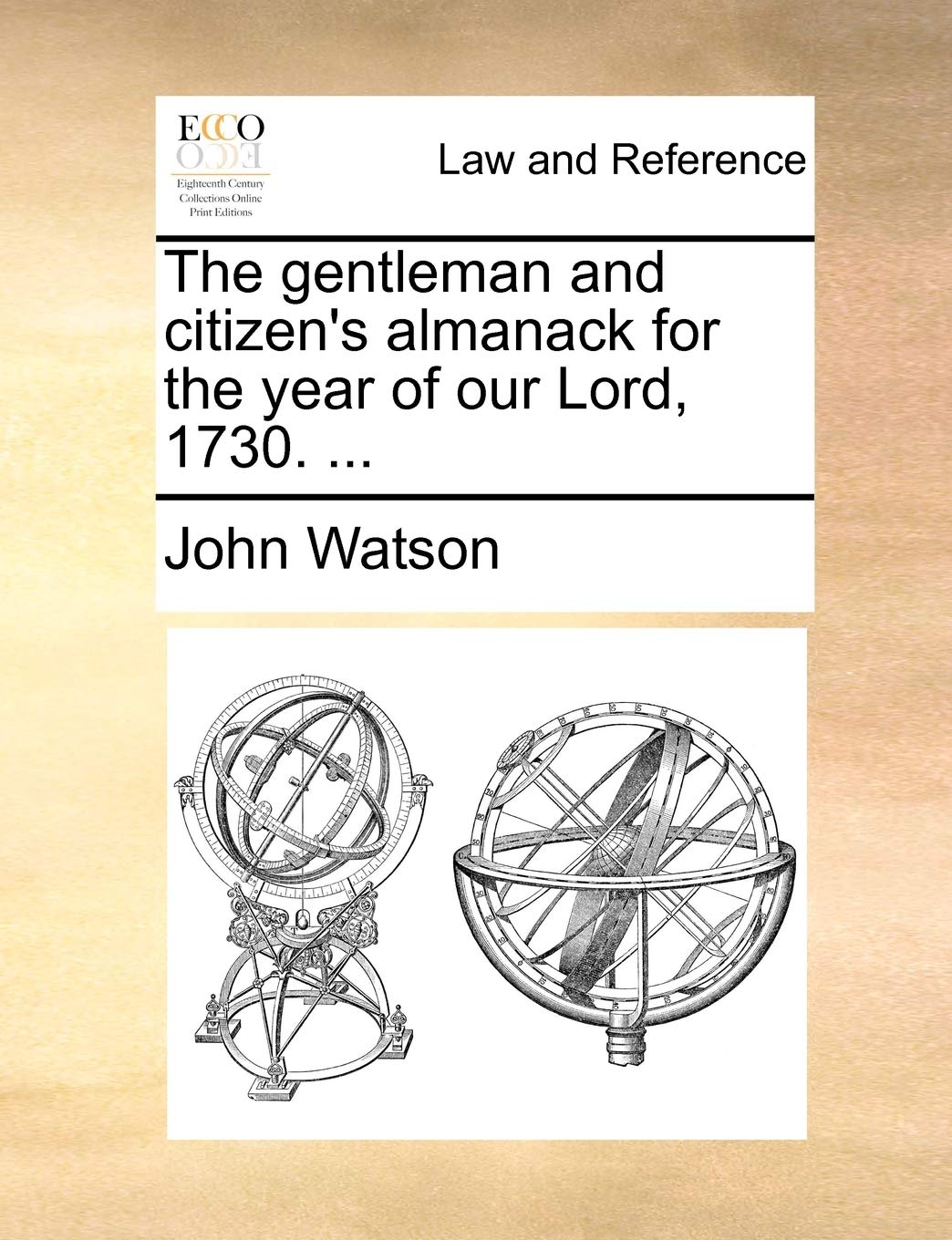 The Gentleman and Citizen's Almanack for the Year of Our Lord, 1730. ... Law
