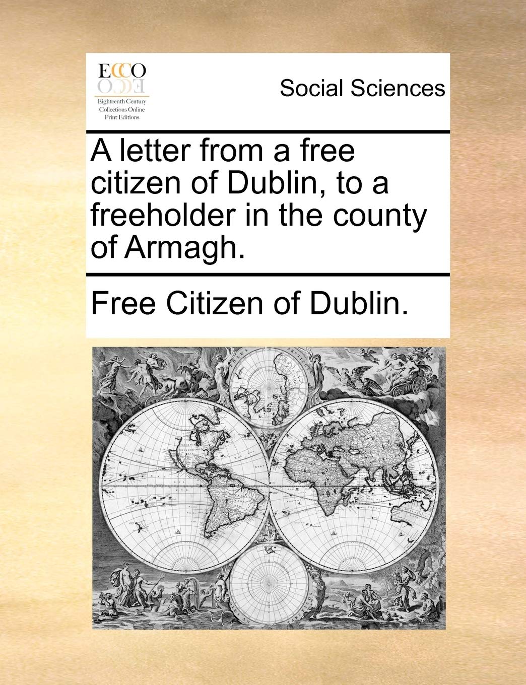 A Letter from a Free Citizen of Dublin, to a Freeholder in the County of Armagh. Books