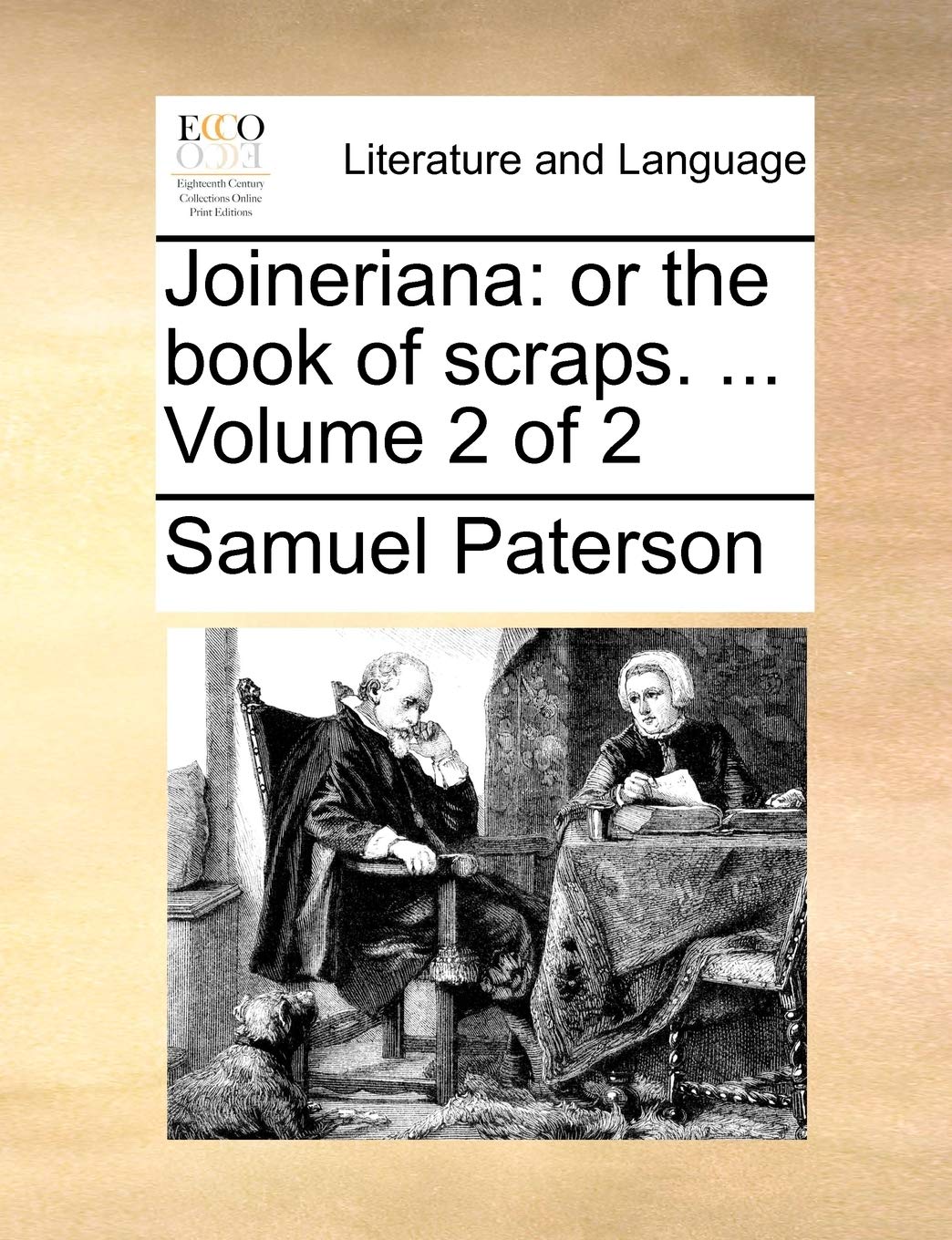 Joineriana: Or the Book of Scraps. ... Volume 2 of 2 Social Sciences