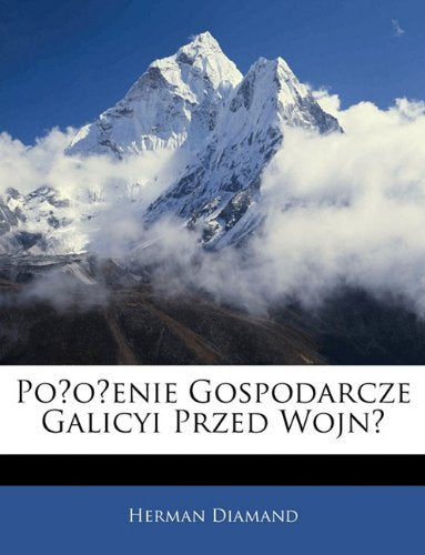 Pooenie Gospodarcze Galicyi Przed Wojn Books