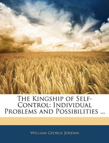 The Kingship of Self-Control: Individual Problems and Possibilities ... Religion & Esotericism