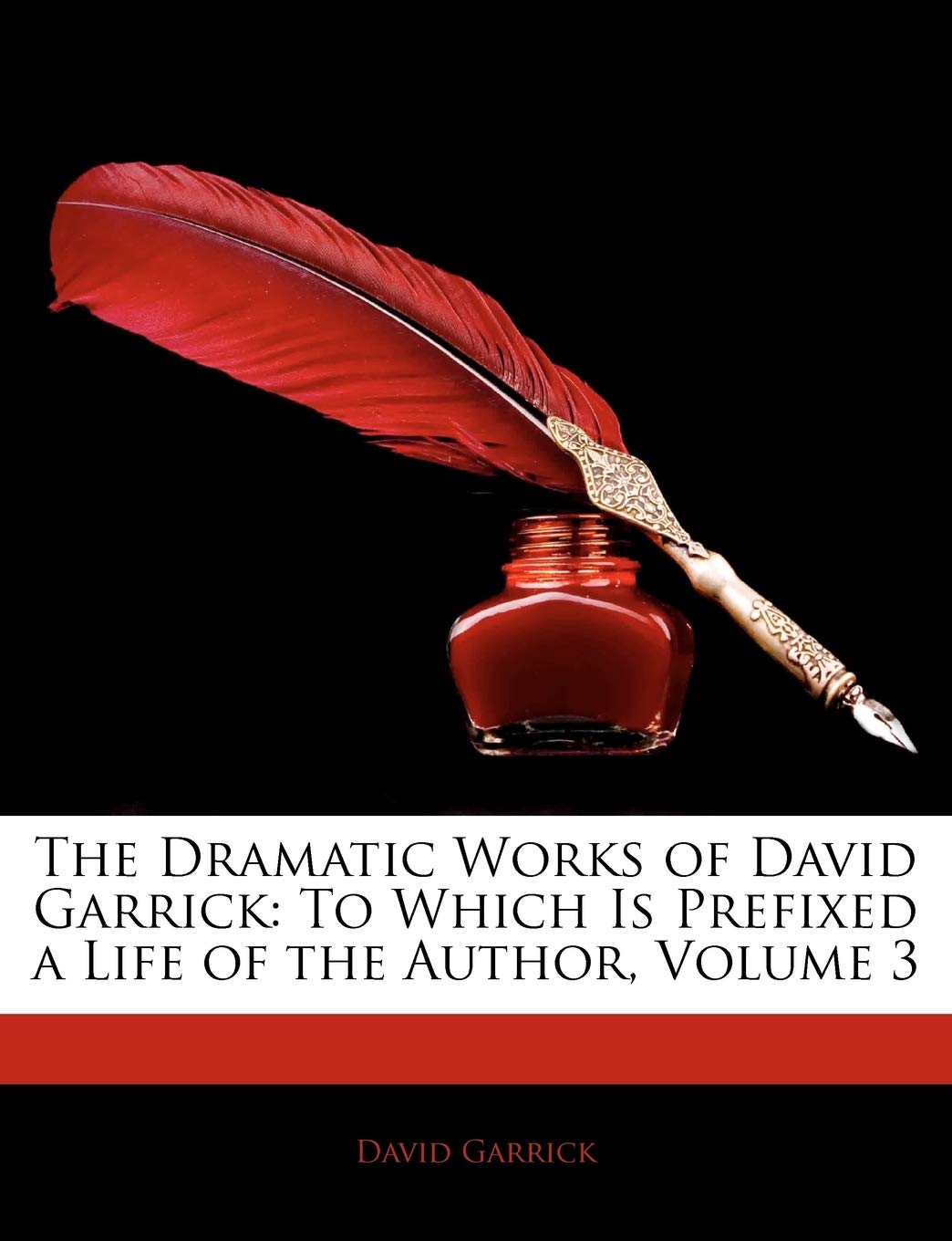 The Dramatic Works of David Garrick: To Which Is Prefixed a Life of the Author, Volume 3 Memories