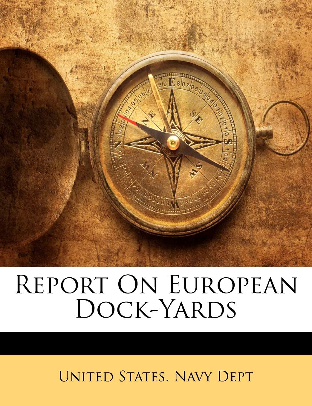 Report on European Dock-Yards Politics & History