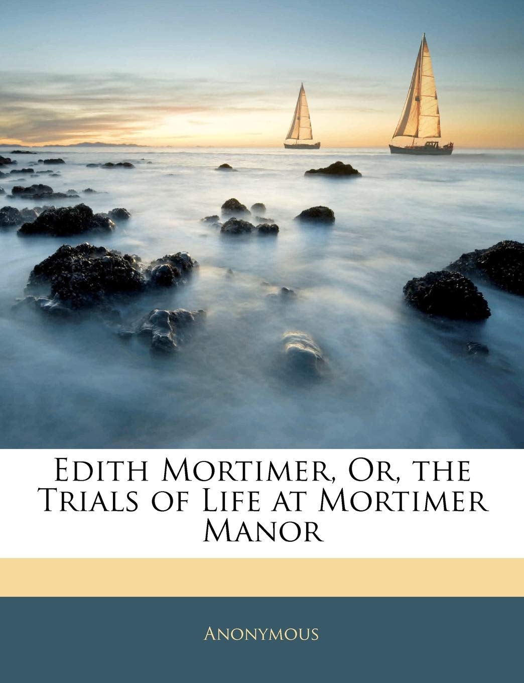 Edith Mortimer, Or, the Trials of Life at Mortimer Manor Politics & History