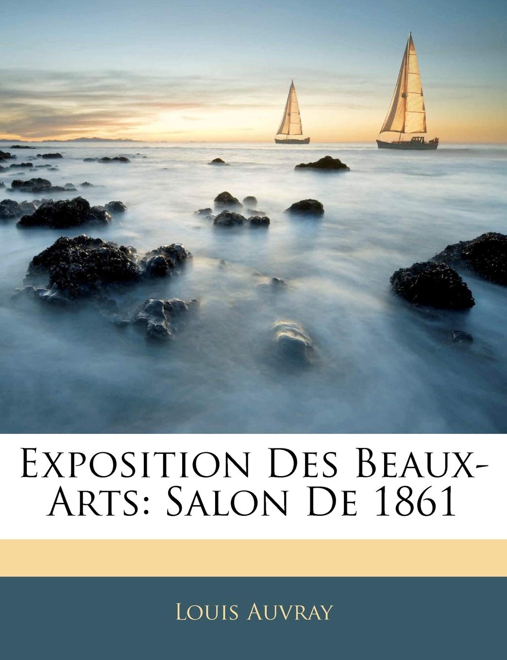 Exposition Des Beaux-Arts: Salon De 1861 Politics & History