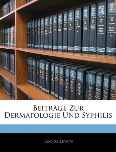 Beitrage Zur Dermatologie Und Syphilis Politics & History