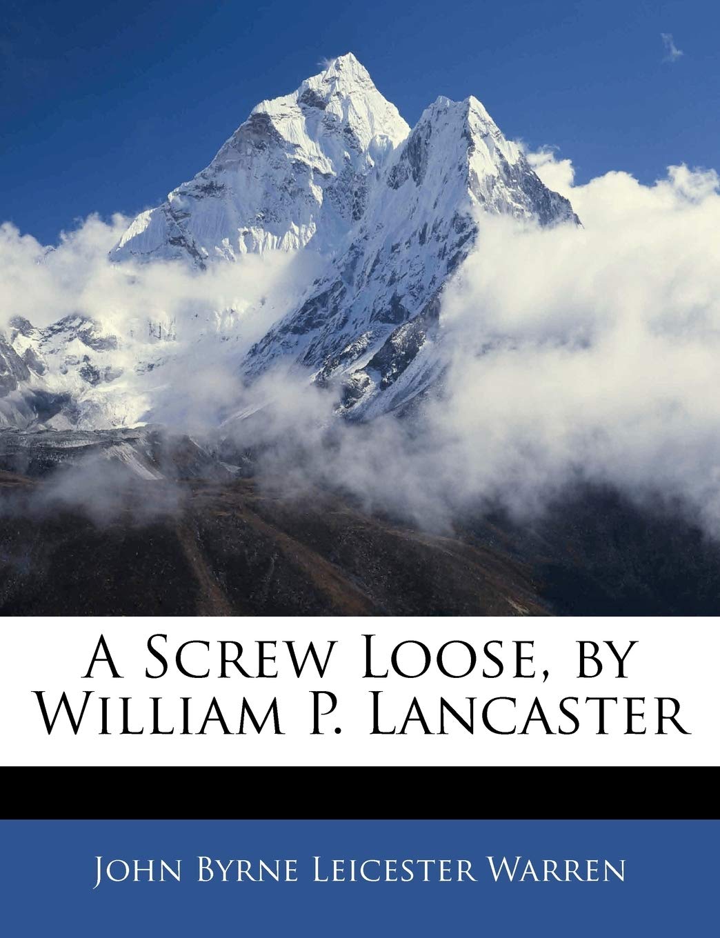 A Screw Loose, by William P. Lancaster Politics & History