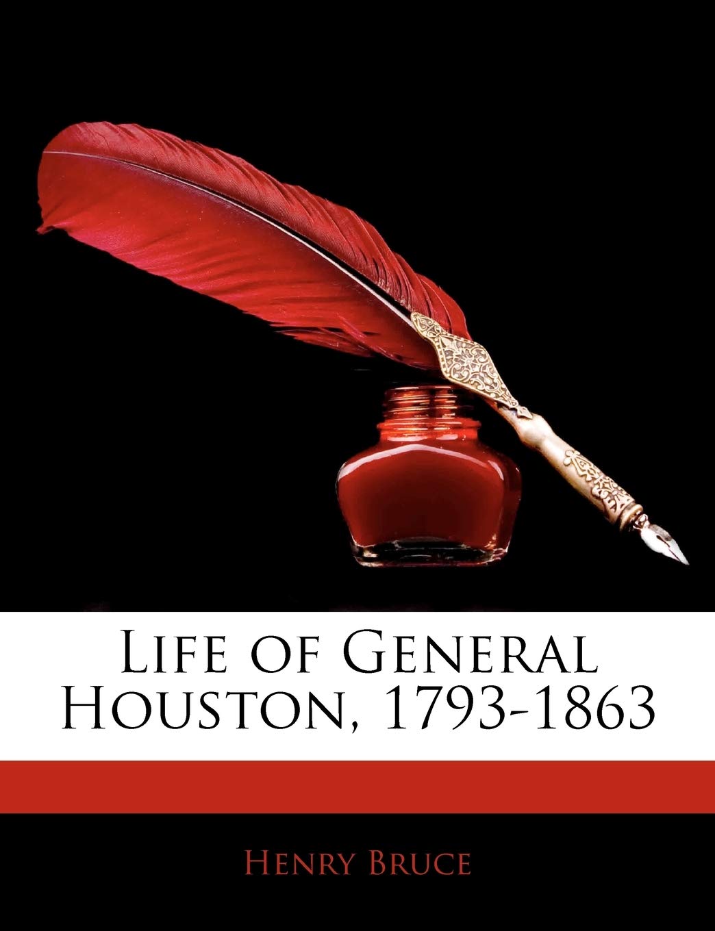 Life of General Houston, 1793-1863 Memories