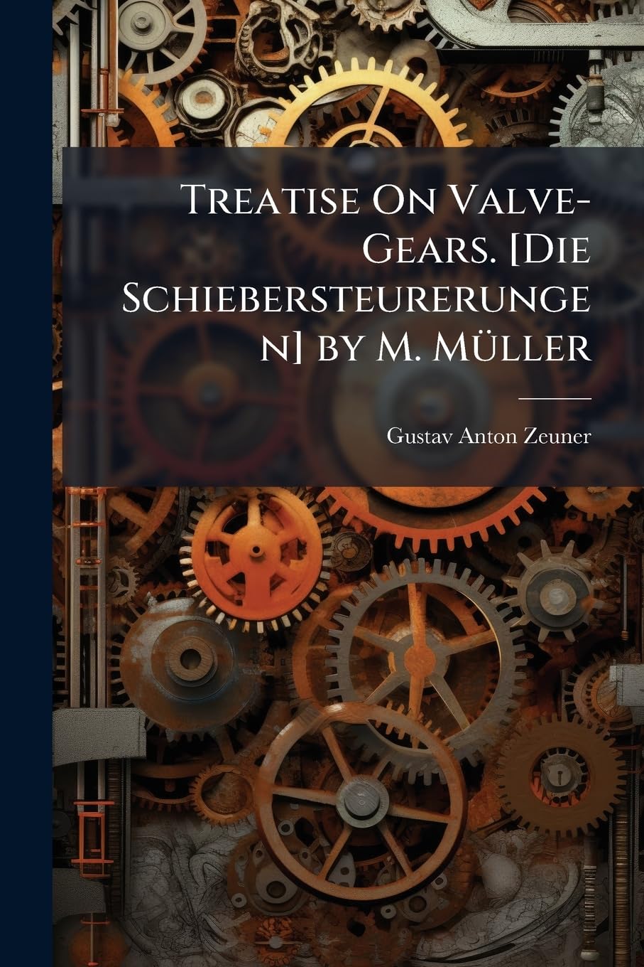 Treatise on Valve-Gears. by M. Muller Media & Communication