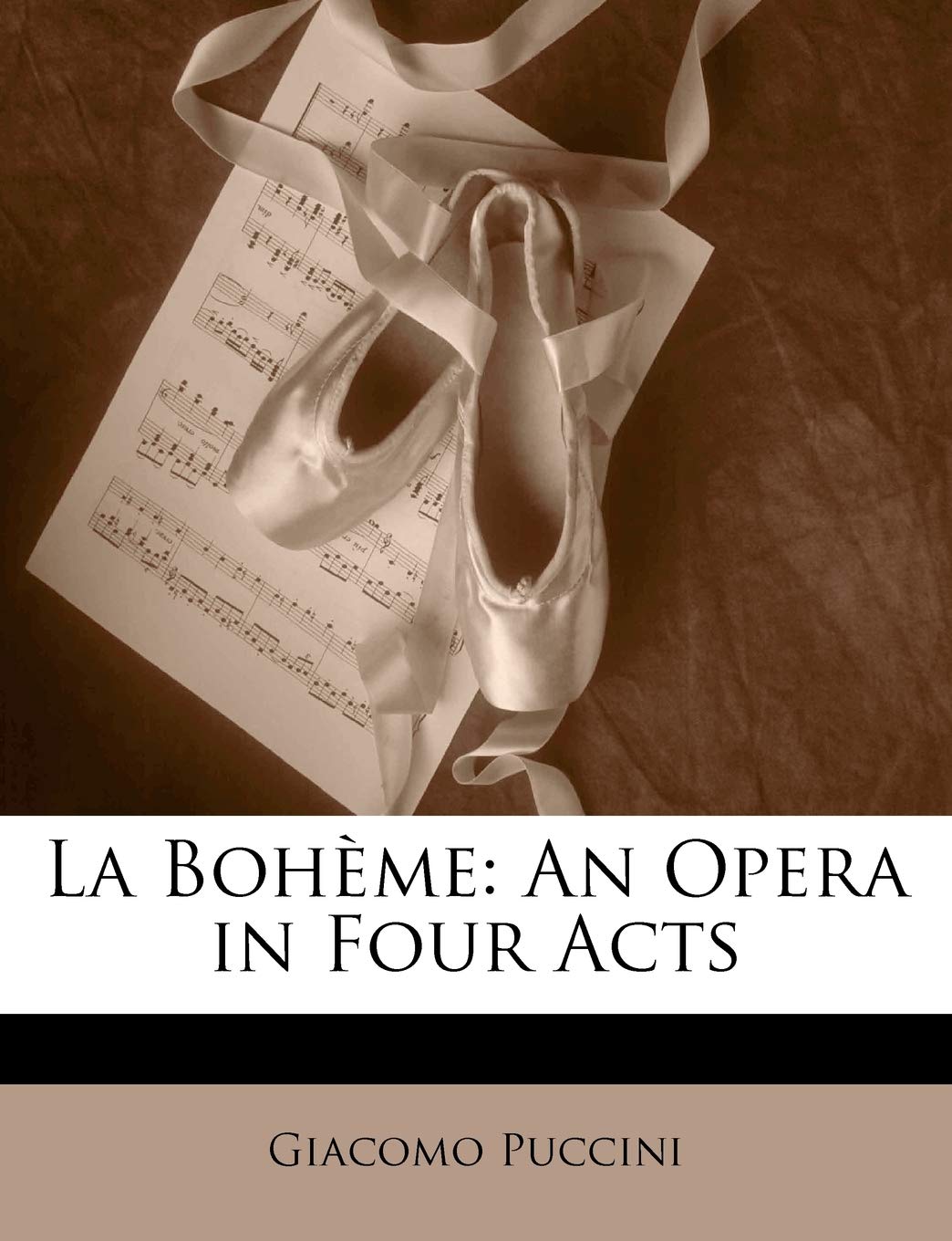 La Bohème: An Opera in Four Acts Arts & Music