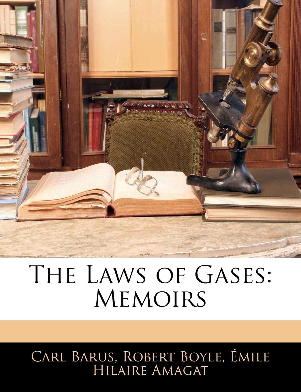 The Laws of Gases: Memoirs Business & Technology