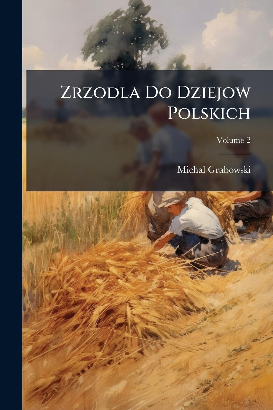Zrzodla Do Dziejow Polskich, Volume 2 Politics & History