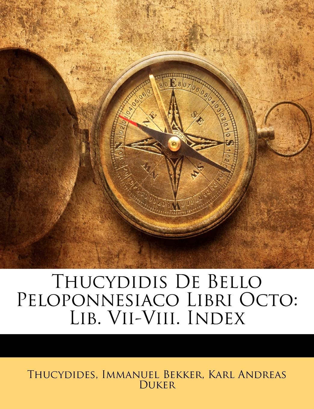 Thucydidis de Bello Peloponnesiaco Libri Octo: Lib. VII-VIII. Index Politics & History