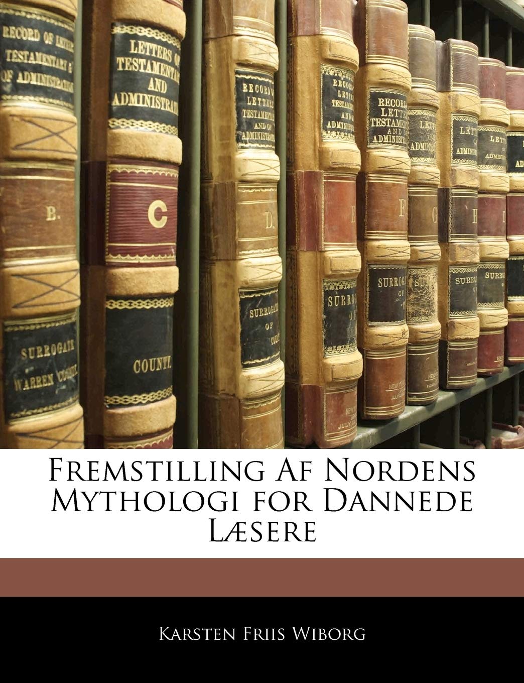 Fremstilling AF Nordens Mythologi for Dannede Laesere Novels & Short Stories