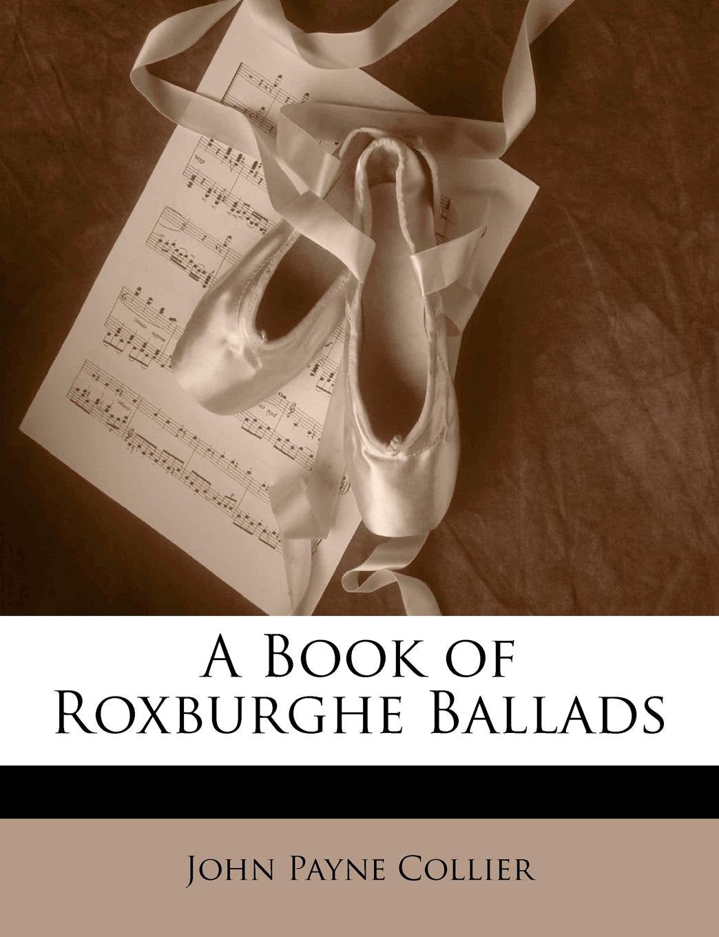 A Book of Roxburghe Ballads Arts & Music