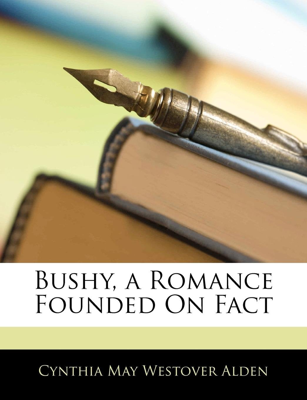 Bushy, a Romance Founded on Fact Contemporary literature