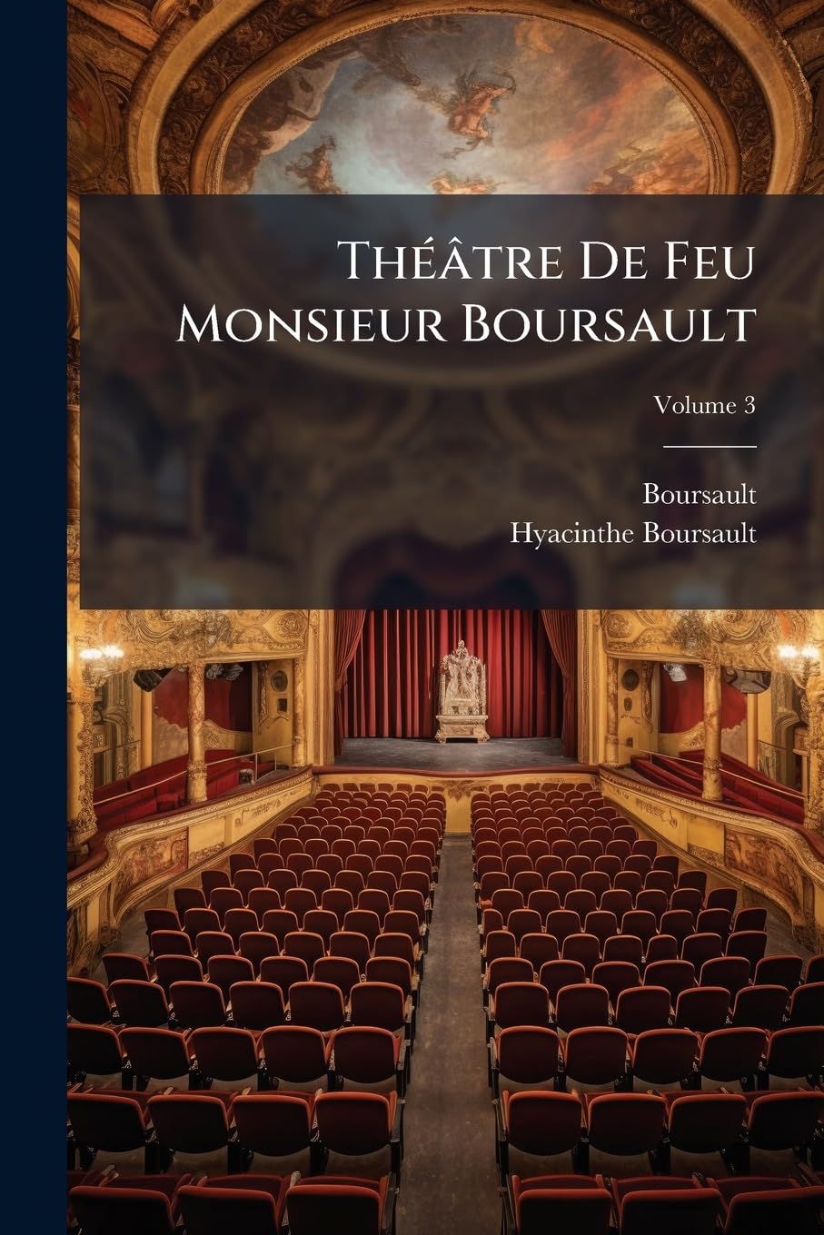 Théâtre De Feu Monsieur Boursault, Volume 3 book