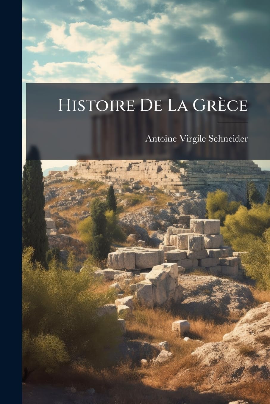 Histoire De La Grèce: Description Des Îles Ioniennes, Corfou, Paxo, Leucade, Ithaque, Céphalonie, Zanto, Cérigo Et Naxos; Depuis Les Temps Fabuleux Et Héroiques Jusqu'à Ce Jour book