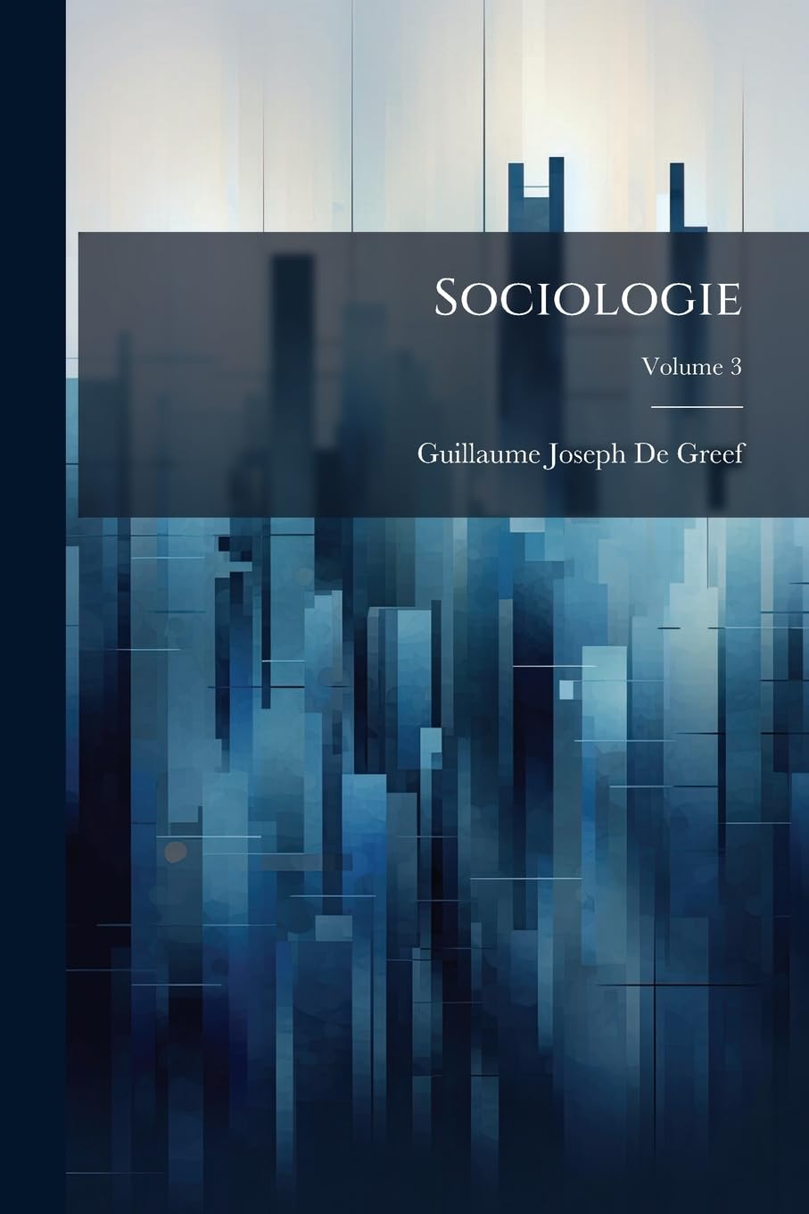 Sociologie: La Structure Générale Des Sociétés, Volume 3 book